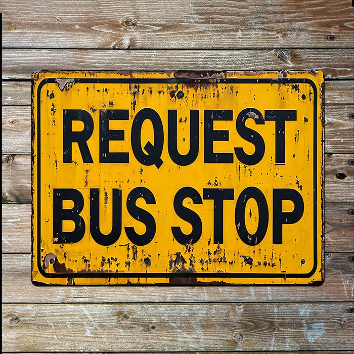 Request Bus Stop | Rustic Vintage | Metal Sign Plaque