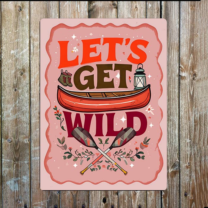 Let's Get Wild Canoe Outdoors | Metal Sign Plaque