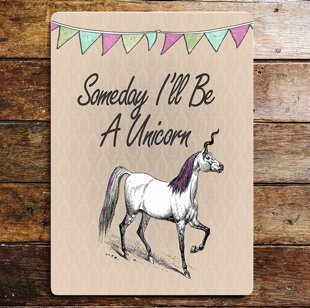 Some Day I'll Be A Unicorn Horse Horn Metal Sign Plaque