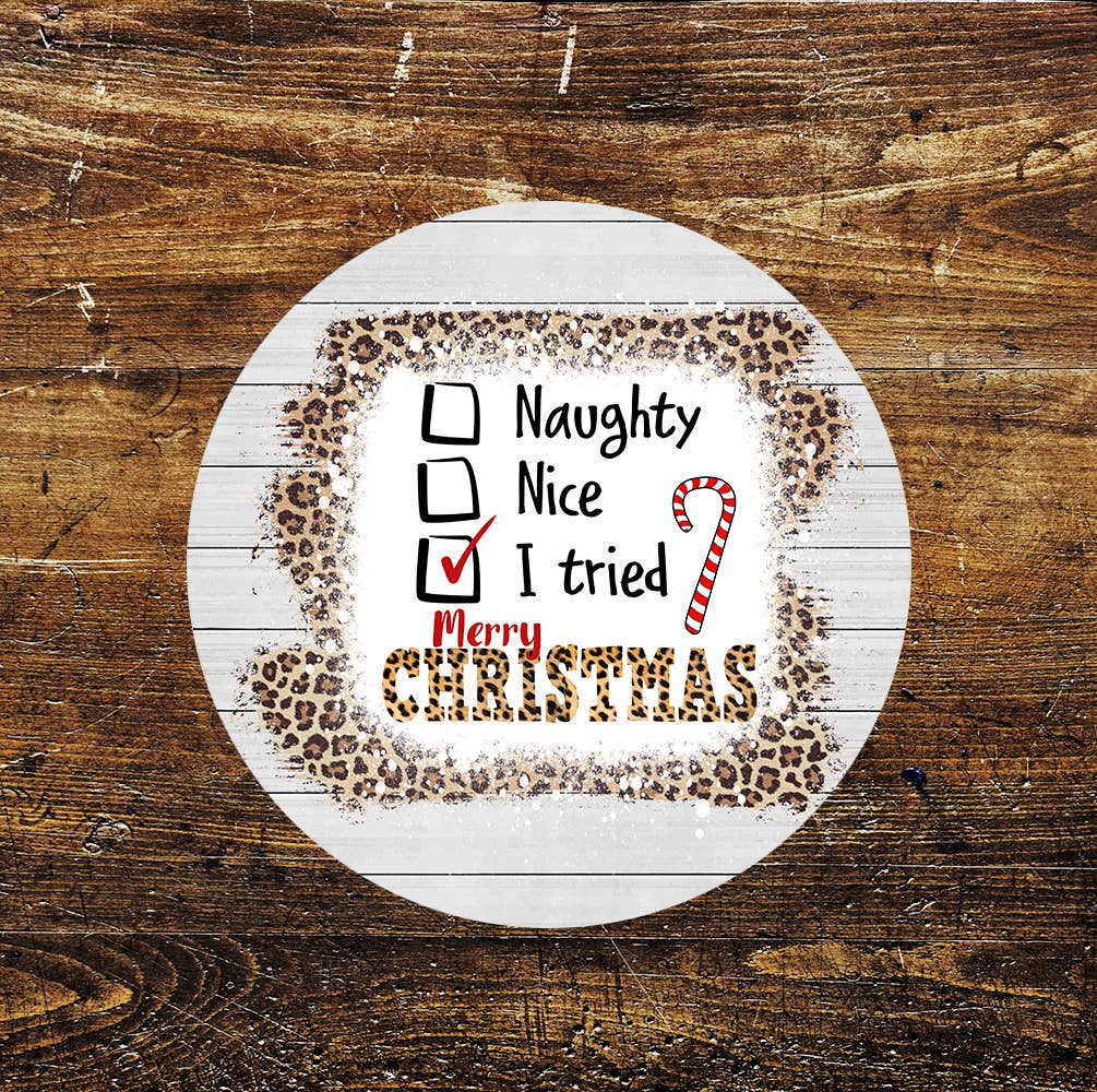 Naughty nice I tried merry Christmas Circle Metal Sign