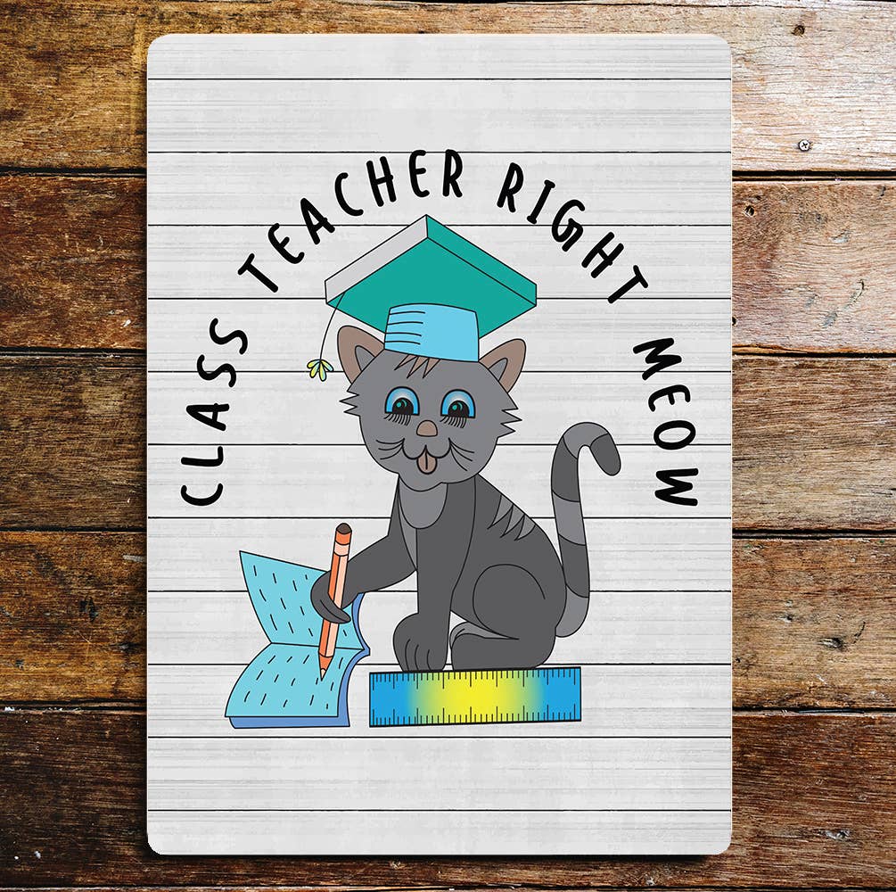 Class Teacher Right Meow Cat | Metal Wall Sign