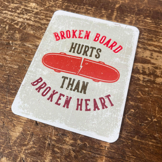 Broken Board Hurts Skateboard Sign | Metal