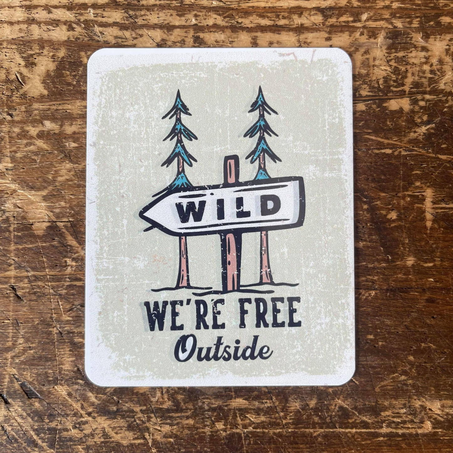 Wild We're Free Outside Travel Tin Sign | Metal Sign Plaque
