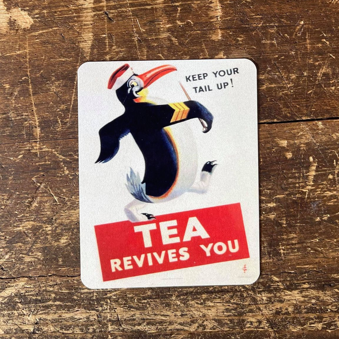 Tea Revives You Keep Your Tail Up Penguin Metal Sign