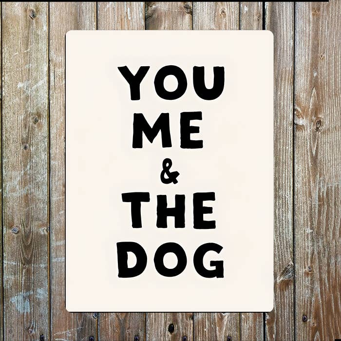 Minimalist Text You Me & The Dog | Metal Sign Plaque
