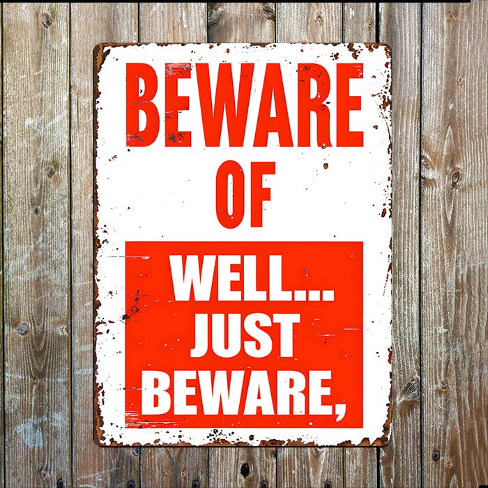 Retro Warning Beware Of Well Just Beware | Metal Sign Plaque