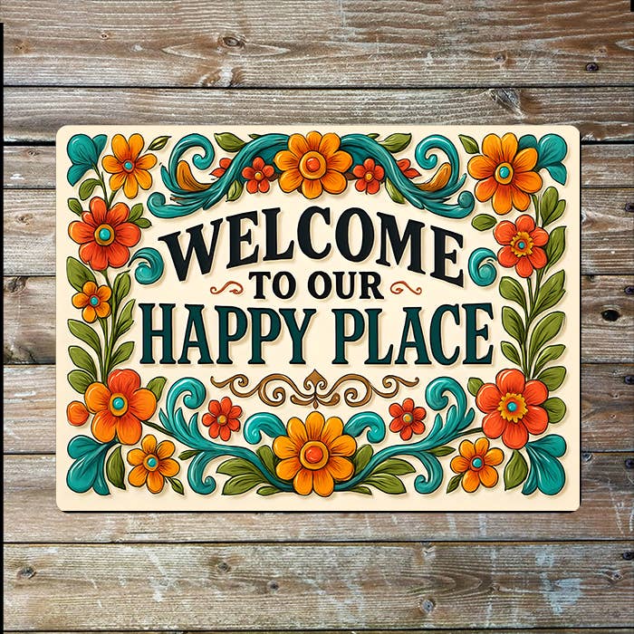 Welcome To Our Happy Place | Folk | Metal Sign Plaque