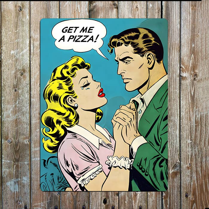 Get Me A Pizza Man & Women Comic Retro | Metal Sign Plaque