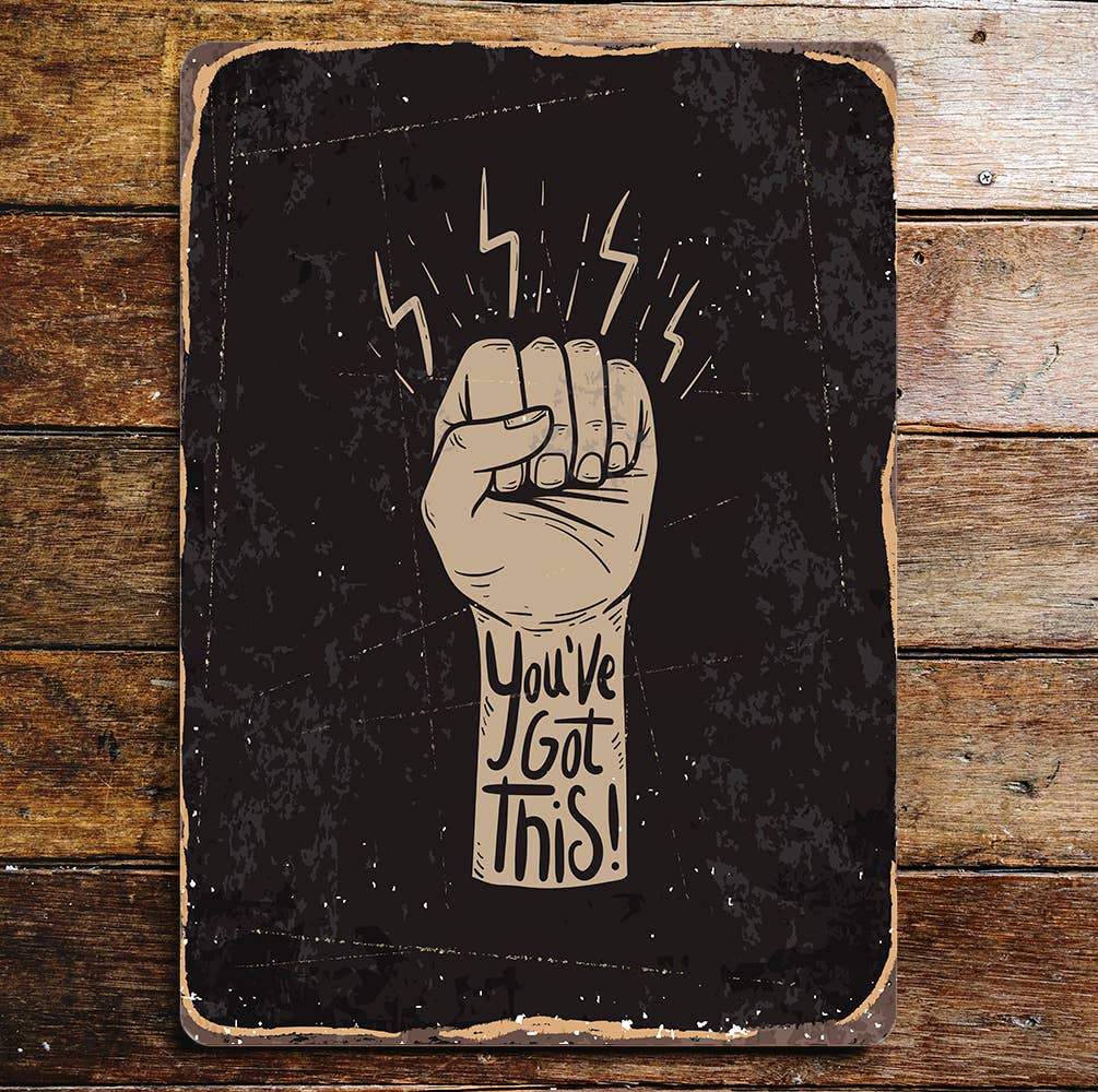 you've got this | Thist Pump | Metal Wall Sign
