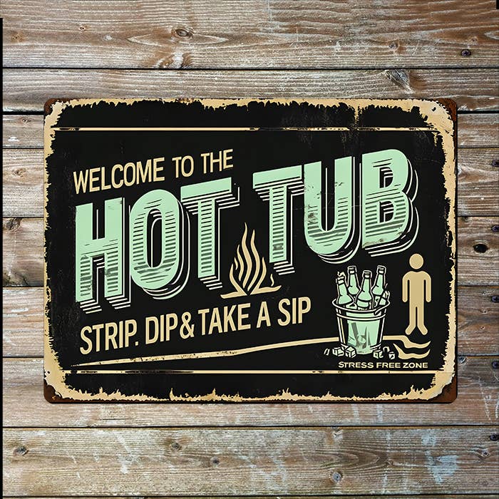 Welcome To Hot Tub Strip Dip Sip | Metal Sign Plaque
