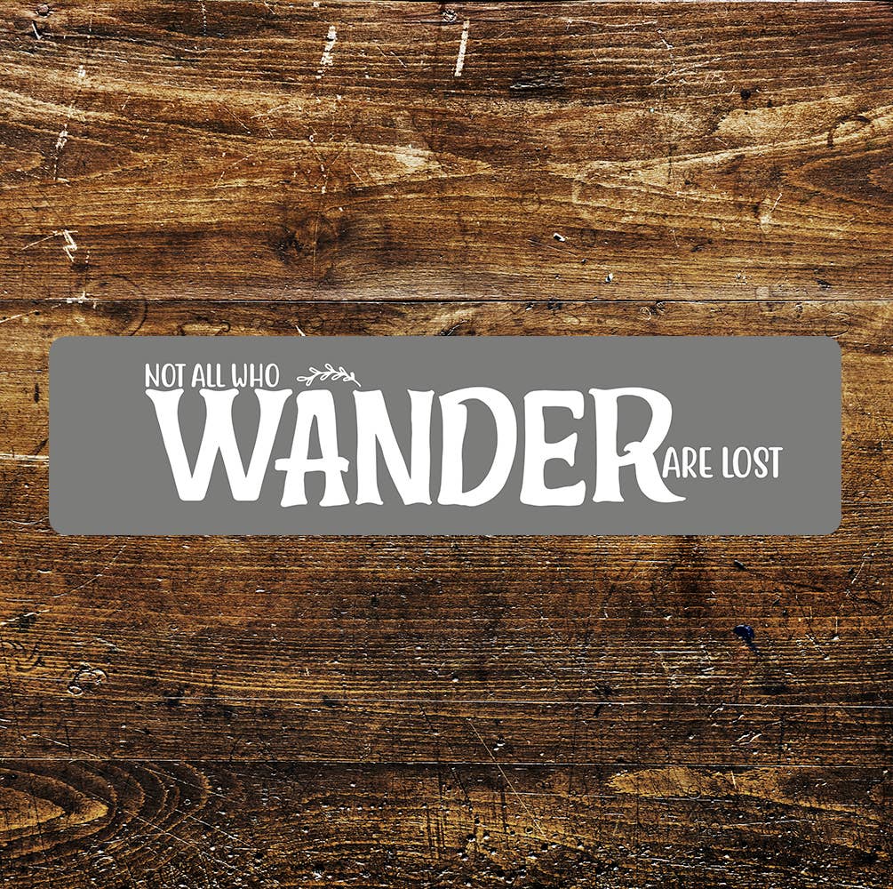 Not all who wander are lost quote Metal Sign Plaque