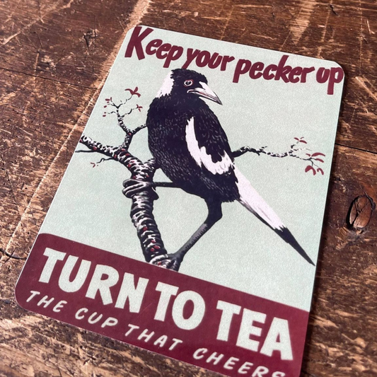 Keep Your Pecker Up Tea | Metal Propaganda Wall Sign
