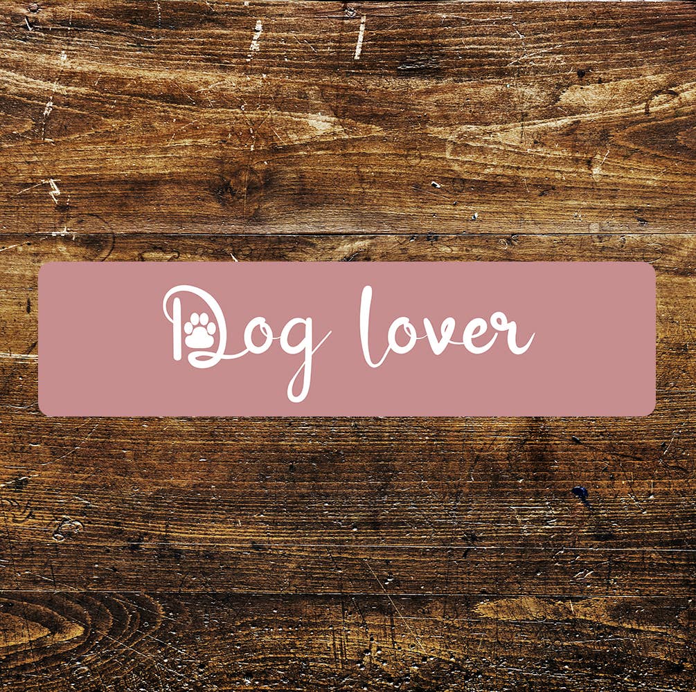 Dog Lover quote Metal Sign Plaque