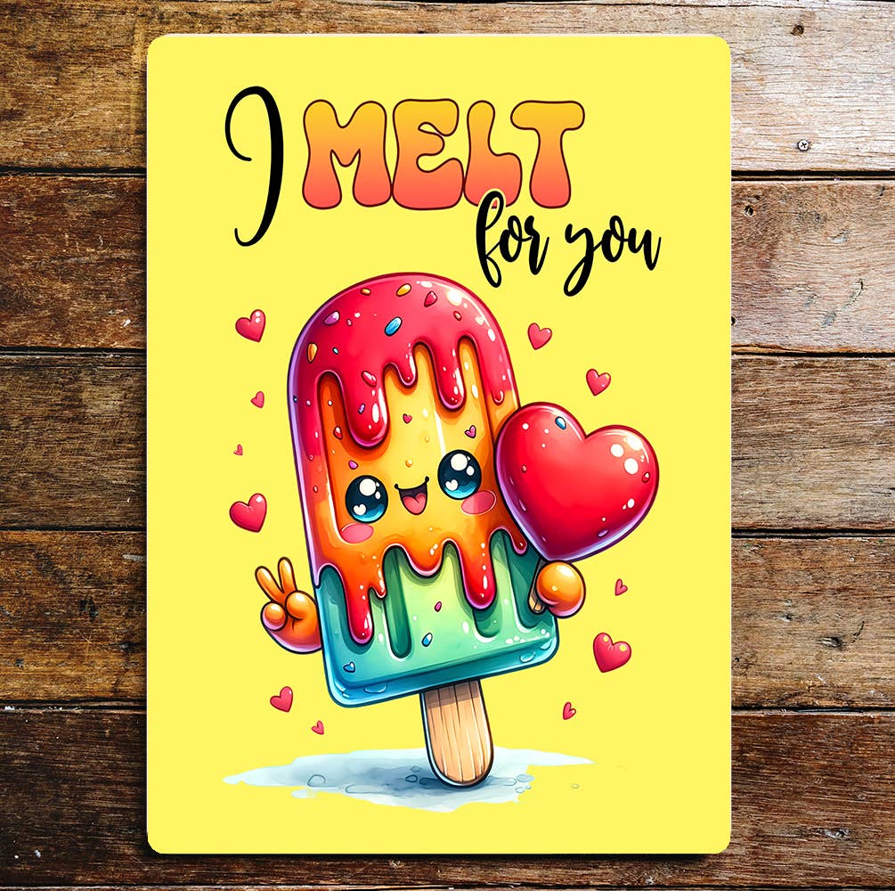 I melt for you Cute Funny valentine love | Metal Sign Plaque