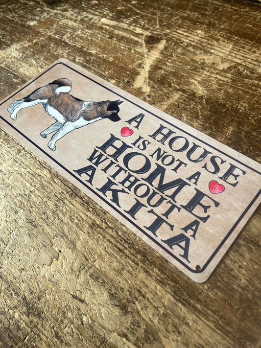 Akita Dog | Metal Sign Plaque A House