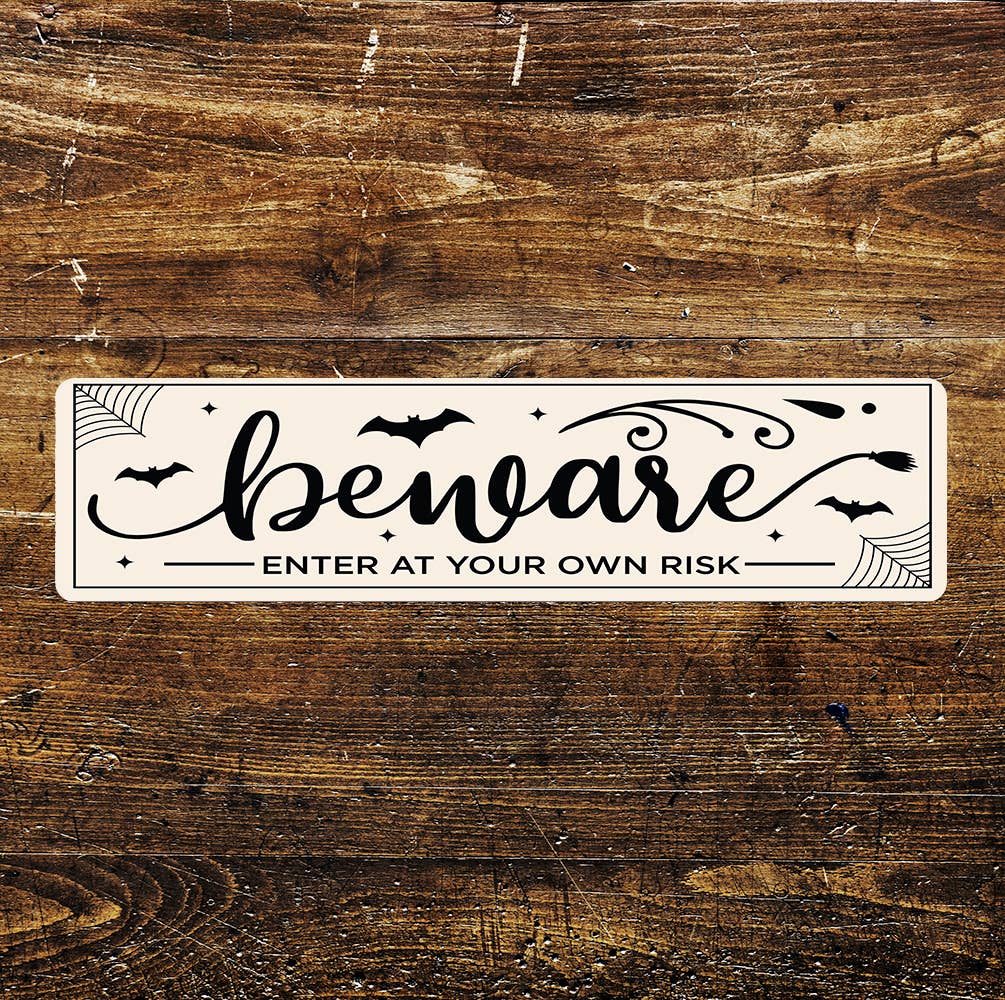 Beware Enter at your Own Risk Sign Metal Long Sign Plaque