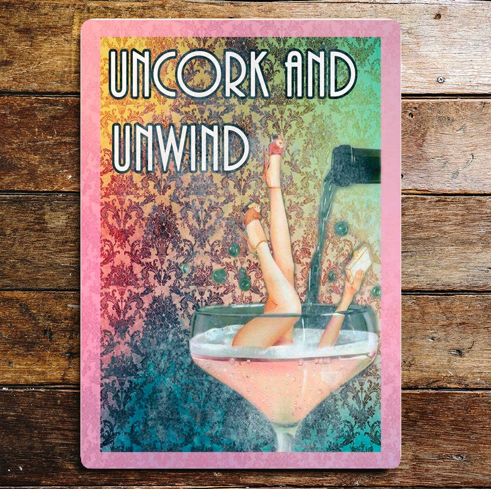 Uncork And Unwind | Metal Sign