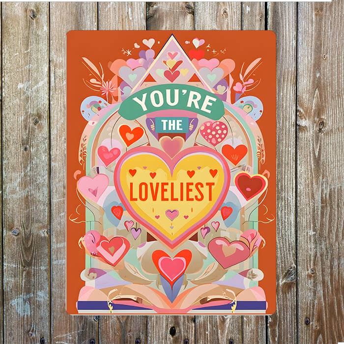 You're The Loveliest Hearts | Bright Art | Metal Sign Plaque