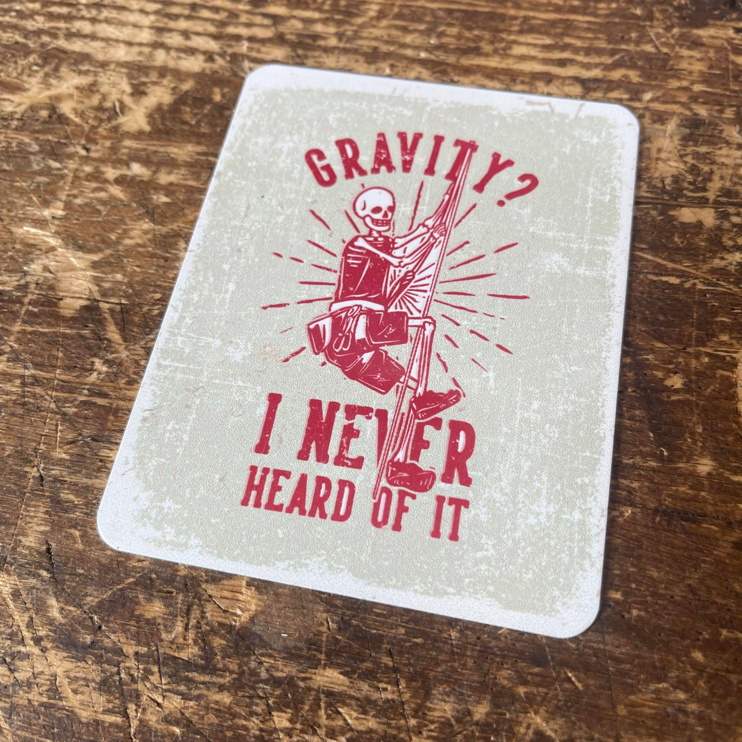 Gravity I never heard of it Climbing | Metal Sign