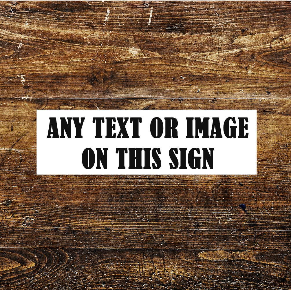 Any Image Any Text, Any Design | Metal Sign Plaque long Slim