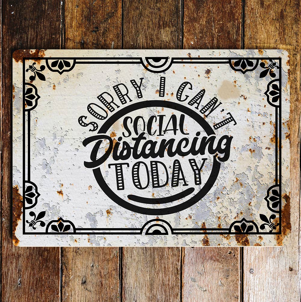 sorry i can't social distancing toda Metal Wall Sign Plaque