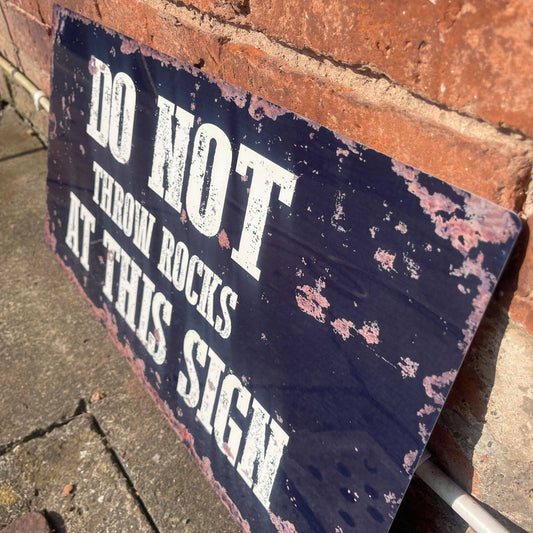 Do Not Throw Rocks At This Sign | Metal Sign