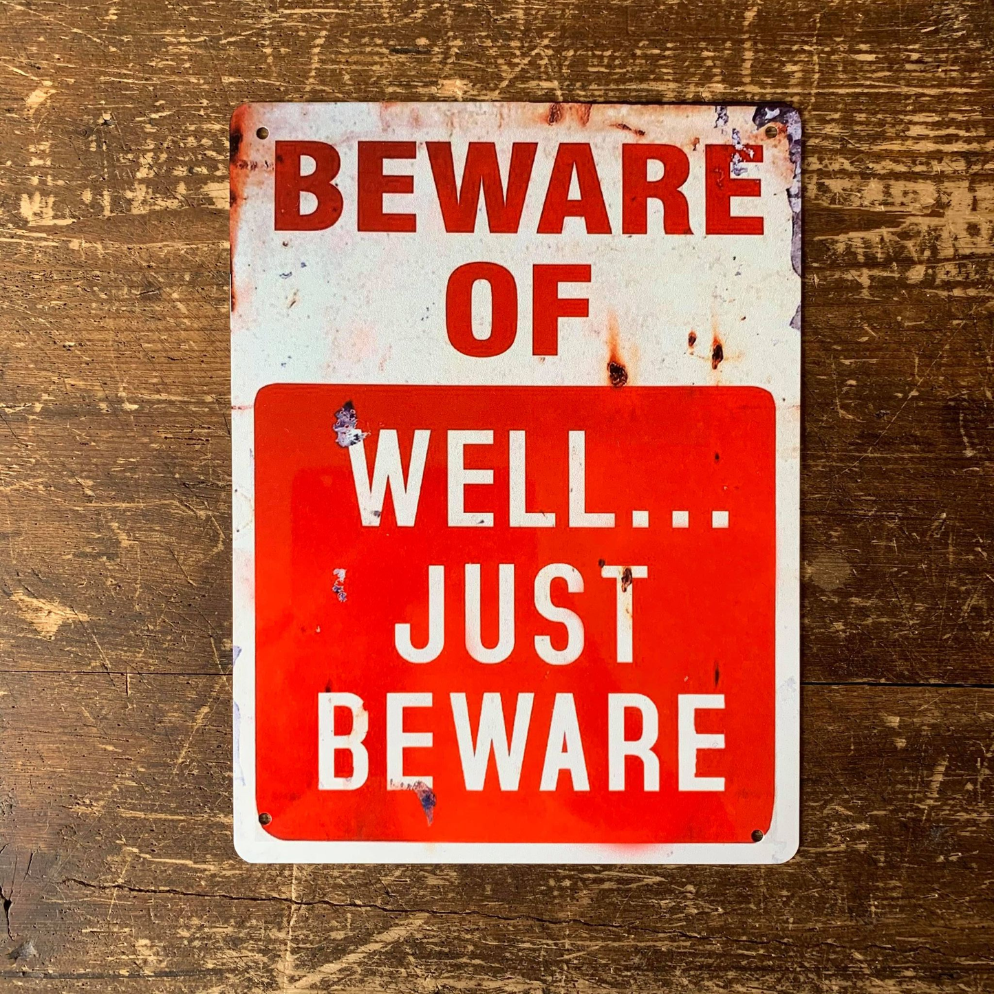 Beware of ... Well ... Just Beware | Metal Sign