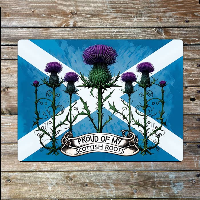 Proud Of My Roots | Scottish Scotland | Metal Sign Plaque