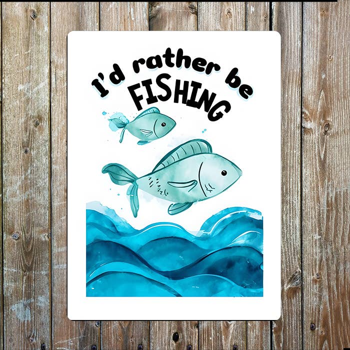 I'd Rather Be Fishing Fish Sea Nautical | Metal Sign Plaque