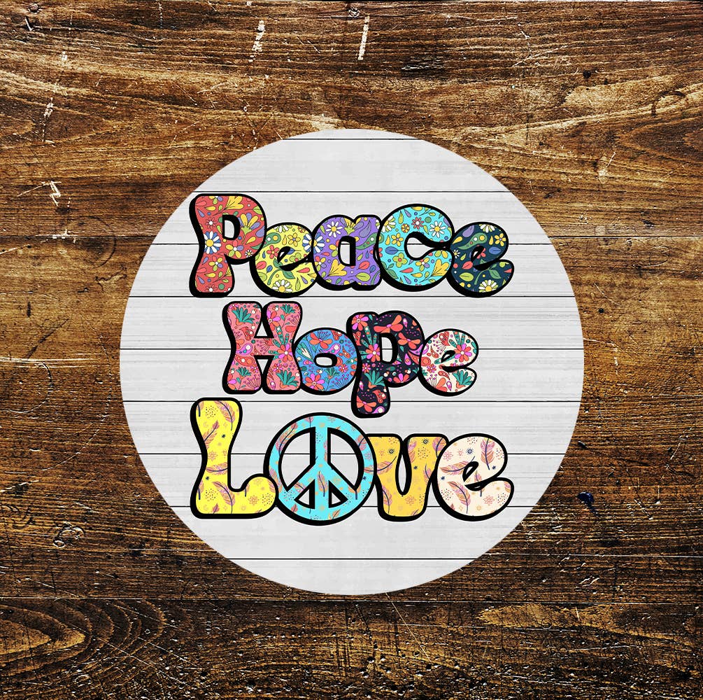 Peace Hope Love Circle Metal Sign