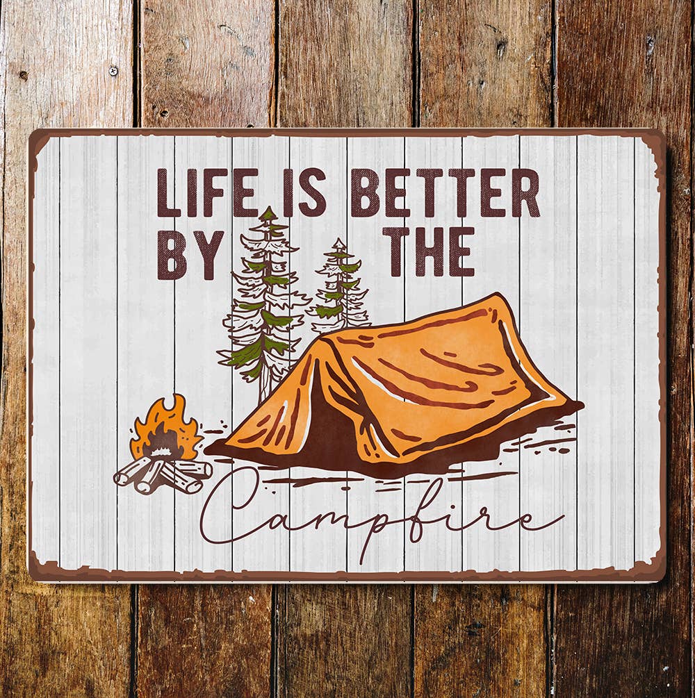 Life is better at the campfire Camping | Metal Sign Plaque