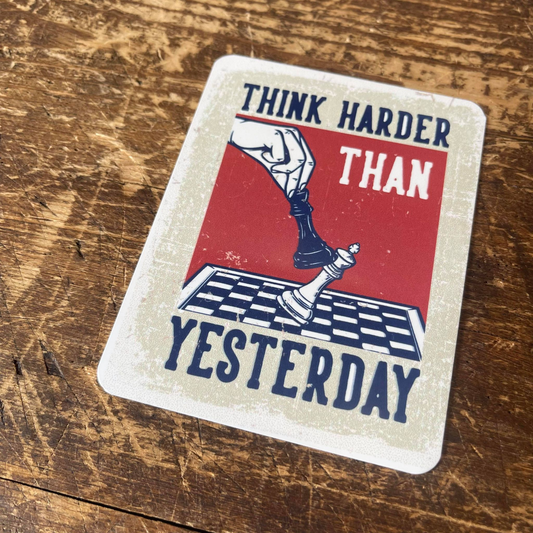Chess Think Harder Than Yesterday Tin Sign | Metal Sign Plaque