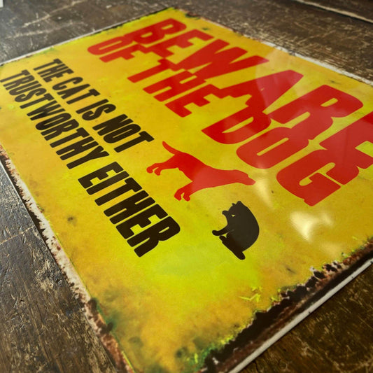 Beware Of The Dog Cat Not Trust Worthy Either | Metal Sign