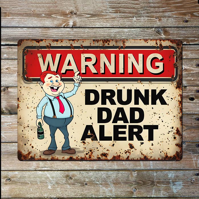Warning Drunk Dad Alert | Father's Day | Metal Sign Plaque