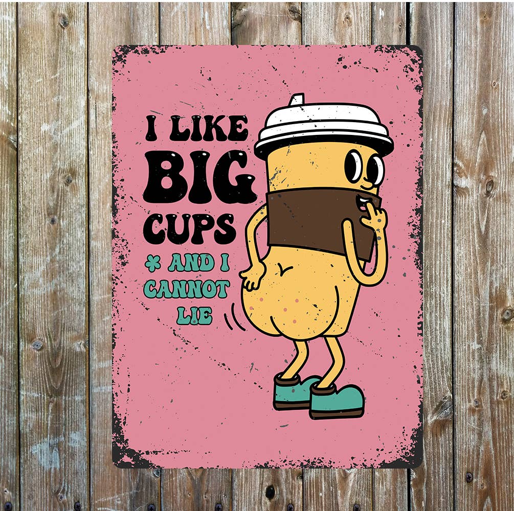 Fun joke big cups lie wall art | Metal Sign Plaque
