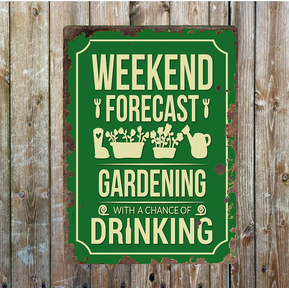 Weekend Forecast Gardening Drinking | Metal Sign Plaque