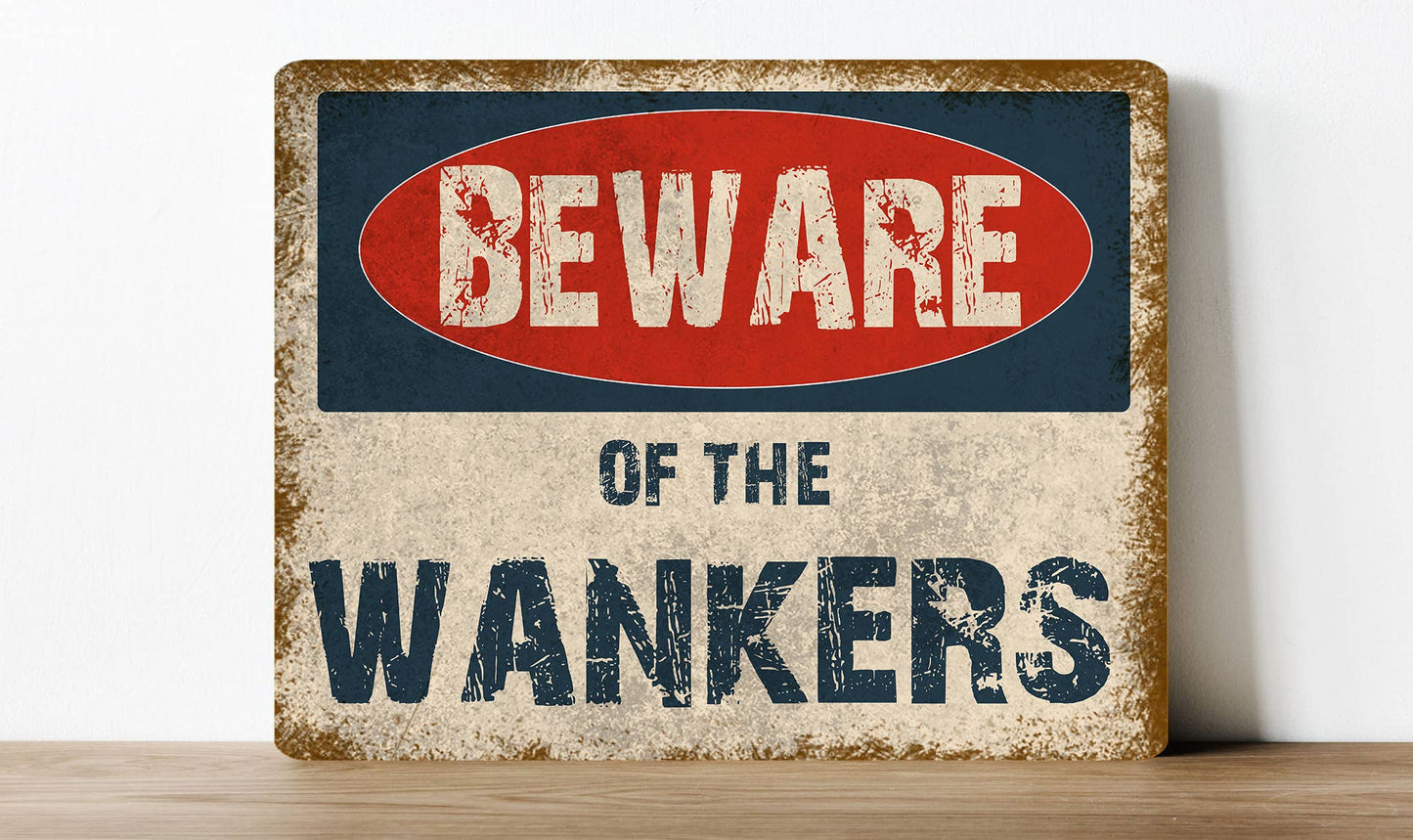 Beware Of The Wankers signage | Metal Sign Plaque
