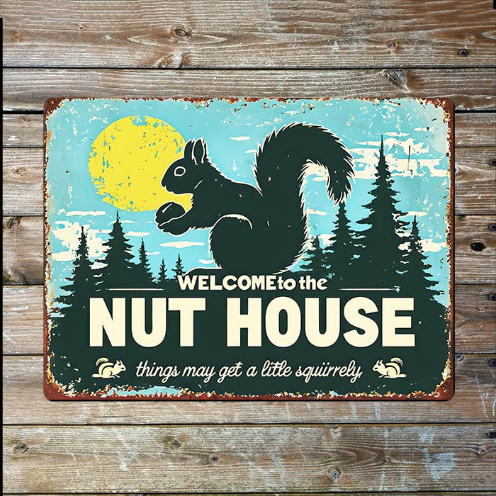 Welcome To The Nut House | Squirrel | Metal Sign Plaque