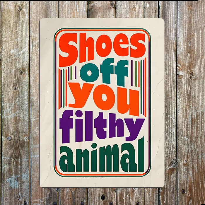 Retro Shoes Off You Filthy Animal Metal Sign Plaque