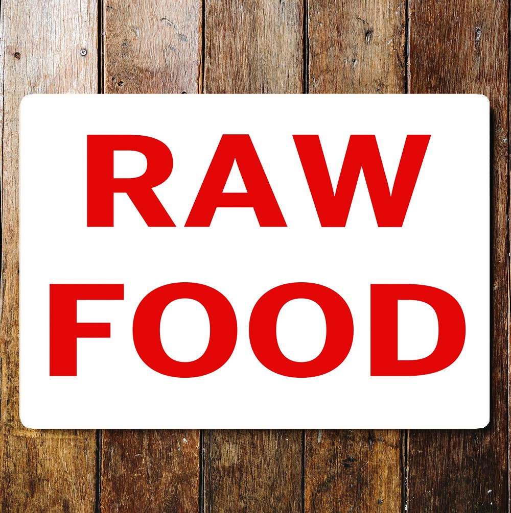 Raw Food Notice Look Art Sign Plaque