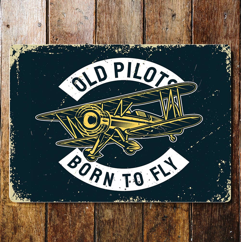 Old Pilot Born To Fly Plane | Metal Wall Sign Plaque