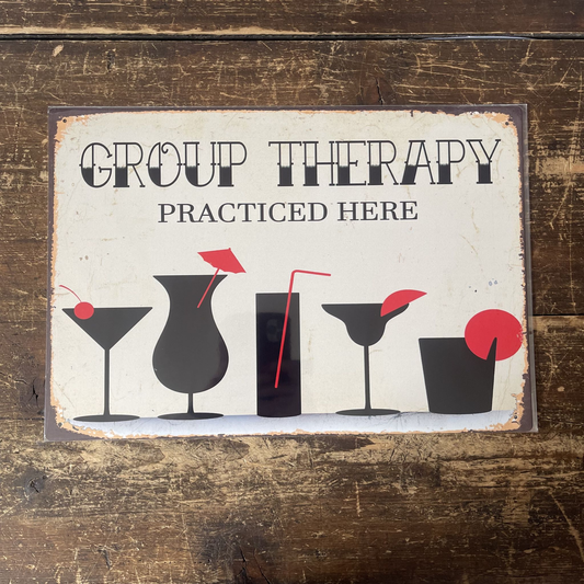 group Therapy Practiced here Bar Tin Sign | Metal Sign Plaque