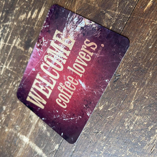 Welcome Coffee Lover | Metal Sign Plaque
