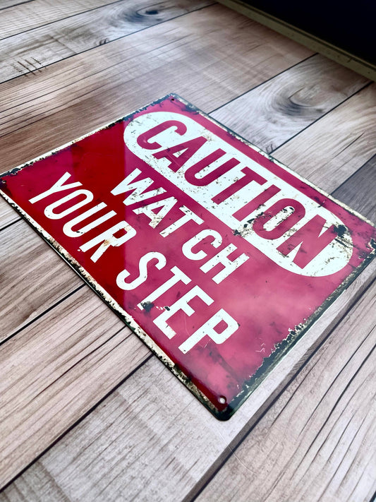 Caution Watch Your Step | Metal Sign