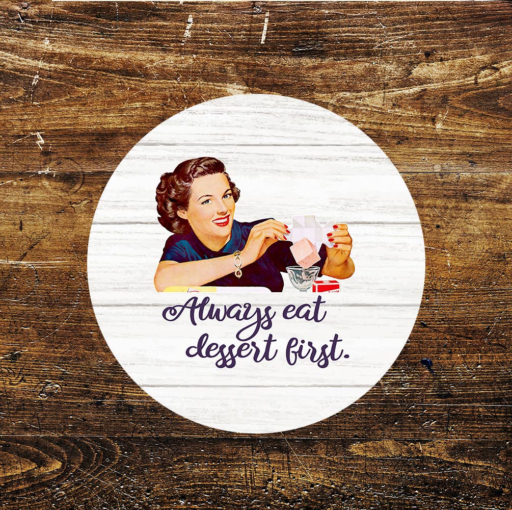 Kitchen Always Eat Dessert First Circle Metal Sign