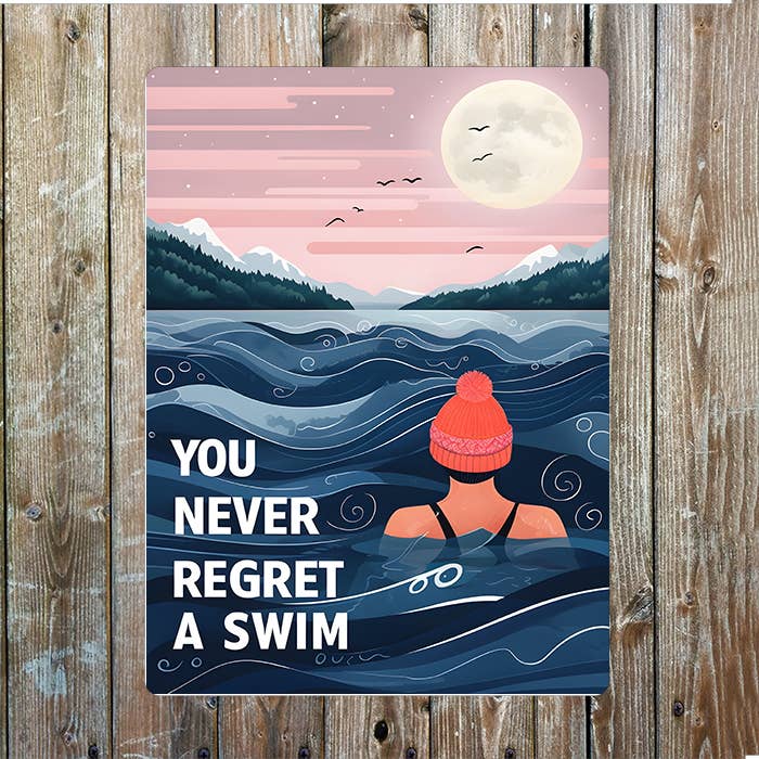 You Never Regret A Swim Water Swimming | Metal Sign Plaque