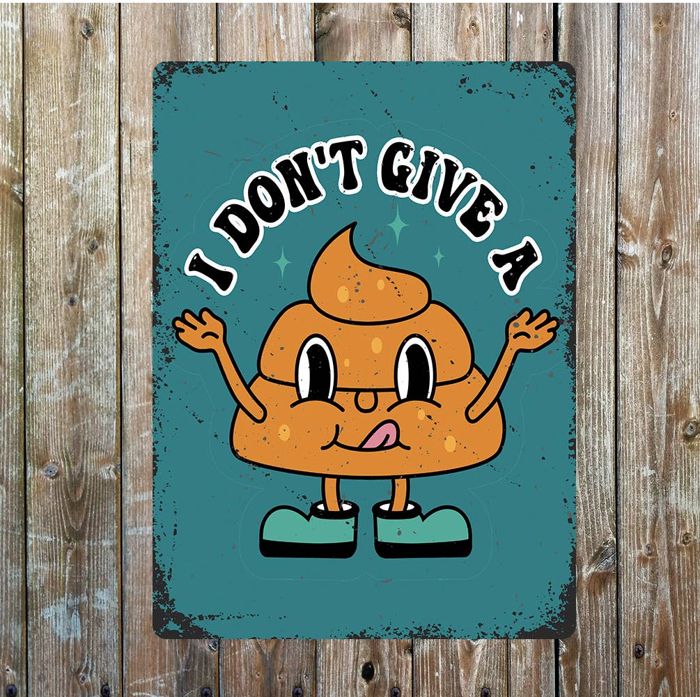 I Don't Give A Poo | Metal Sign Plaque