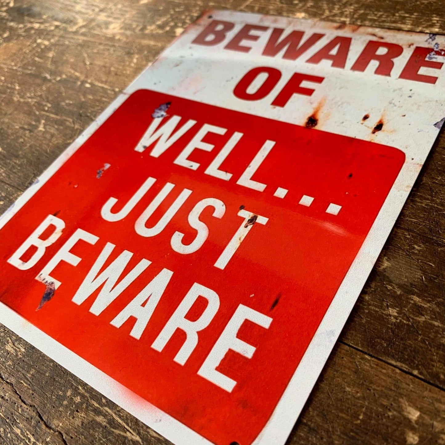 Beware of ... Well ... Just Beware | Metal Sign
