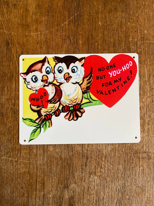 No One But You Hoo For My Valentines | Metal Sign