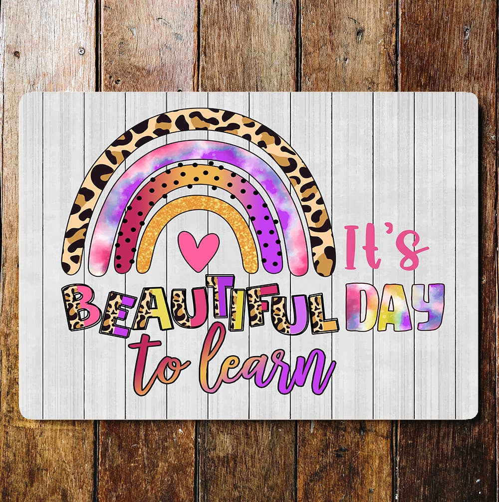 It's A Beautiful Day To Learn Rainbows | Metal Wall Sign